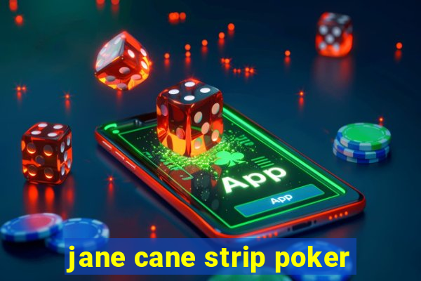 jane cane strip poker